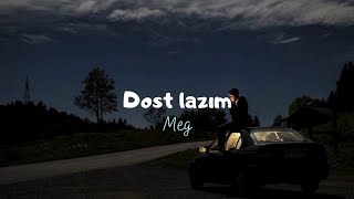 Meg - Dost lazım (Sözleri/Lyrics) Resimi
