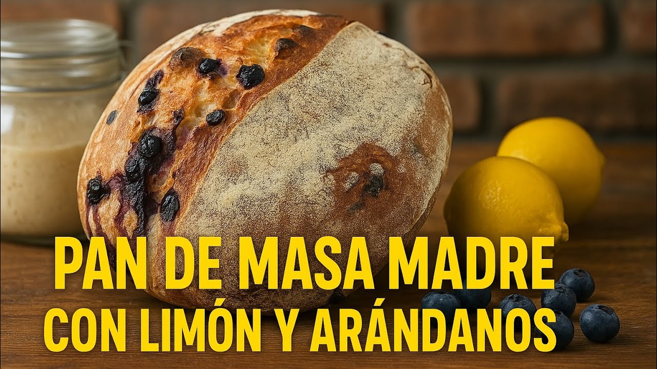 Cómo hacer pan de masa madre con limón y arándanos | receta paso a paso