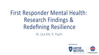 First Responder Mental Health: Research Findings & Redefining Resilience