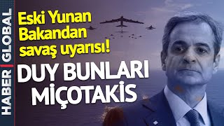 Yunanistanın Eski Savunma Bakanından Miçotakise Uyarı Türkiye İle Savaşırsanız