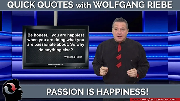 Find Your Passion: Quick Quotes with Wolfgang Riebe