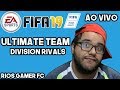 🔴 FIFA 19 | ULTIMATE TEAM ONLINE | DIVISION RIVALS | EM BUSCA DO RANK 1 | RAGE AO VIVO