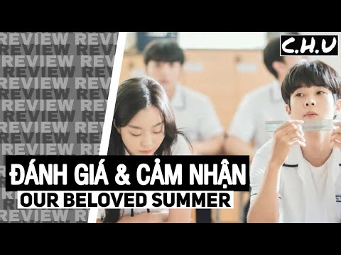 Review phim Our Beloved Summer (Mùa Hè Yêu Dấu Của Chúng Ta) | Phim dài tập trên Netflix