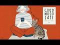 GOOD MOOD JAZZ ☕ Warm Cozy Swing | ご機嫌な一日を過ごす、やさしいスウィングジャズ