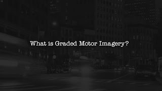 What is Graded Motor Imagery