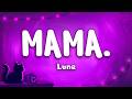 Lune - mama. (Lyrics)