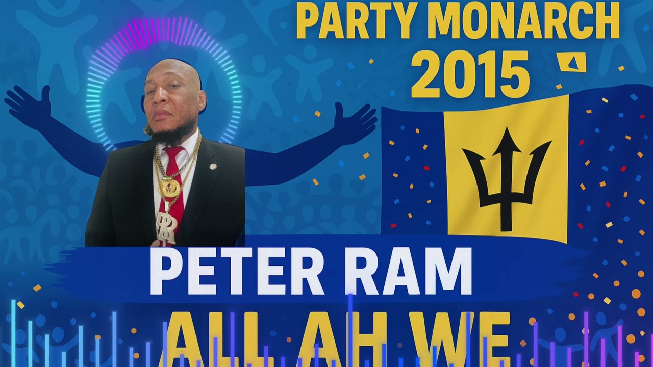 "Peter Ram - All O We - Barbados Party Monarch 2015" Party Monarch