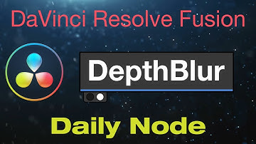DaVinci Resolve Fusion Depth Blur Node