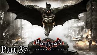 Batman Arkham Knight PS4 Part 37