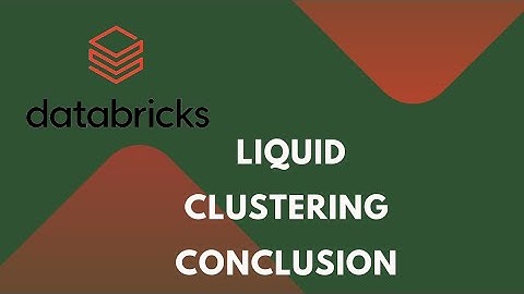 Mastering Databricks Liquid Clustering: Key Takeaways and Conclusion