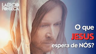 O que JESUS Espera de CADA um de NÓS?