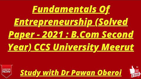 Fundamentals Of Entrepreneurship (Solved Paper - 2021 : B.Com Second Year) CCS University Meerut
