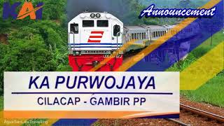 Train Announcement KA Purwojaya - Kereta Api Indonesia (Gambir-Cilacap)