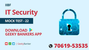 GEEKY BANKER IIBF CERTIFICATION IT SECURITY MOCK TEST - 22