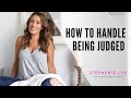 Overcoming Judgment | How to Handle when Someone Judges You