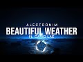 Alectronim  beautiful weather feat david lae opalescent sounds