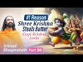 1 reason shree krishna steals butter  the secret of braj gopi krishna leela  swami mukundananda