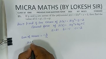 Q21 If p and q are zeroes of the polynomial p(y) = 21y2 y 2, then find the 
value of (1 p) . (1 q).