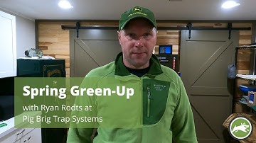 Spring Green-Up | Pig Brig Trap Systems