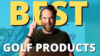 My 11 Favorite Golf Products I've Ever Reviewed