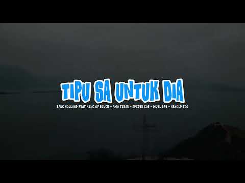 TIPU SA UNTUK DIA Feat King Of Blvck (Official MA)