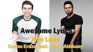 Video thumbnail of "A Tu Lado - Carlos Erazo ft. Andy Alemany | Video Con Letra"
