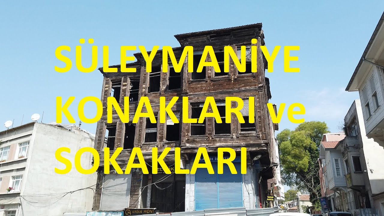 Rant Uğruna Yok Edilen Bir Tarih: Süleymaniye Sokakları ve Konakları