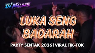 PARTY SENTAK 🔥 LUKA SENG BADARAH - LAGU MALUKU VIRAL DJ MALBAR BASSGANGGA 2026