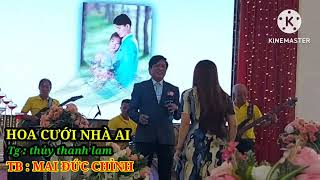 @# Hoa Cưới Nhà Ai @# Tg : Thủy Thanh Lam # TB : Mai Đức Chỉnh #youtube thiet mai