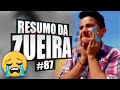 RESUMO DA ZUEIRA #87 - NARRADOR DE VIDEOS