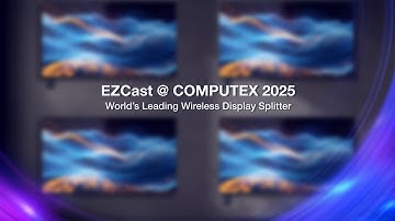 COMPUTEX 2025 EZCast Official Teaser-The World’s Leading Wireless Display Splitter