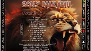 SOLLY MAKAMU COMING ALBUM(manyangatsi)|PAPA RHULANI BEEF TO SALANI|MR POST&BENNY|KOKWANI DAYINA