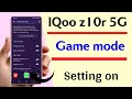 iqoo z10r ultra game mode settings | iqoo z10r game mode settings