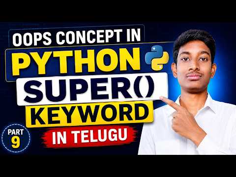 OOPS Concept in Python | super() Keyword in Python Explained | Python OOPs | Part 9