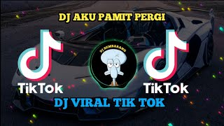Download Lagu DJ AKU PAMIT PERGI || VIRAL TIK TOK || REMIX MP3