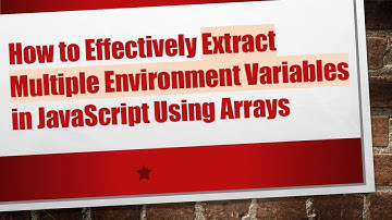 How to Effectively Extract Multiple Environment Variables in JavaScript Using Arrays