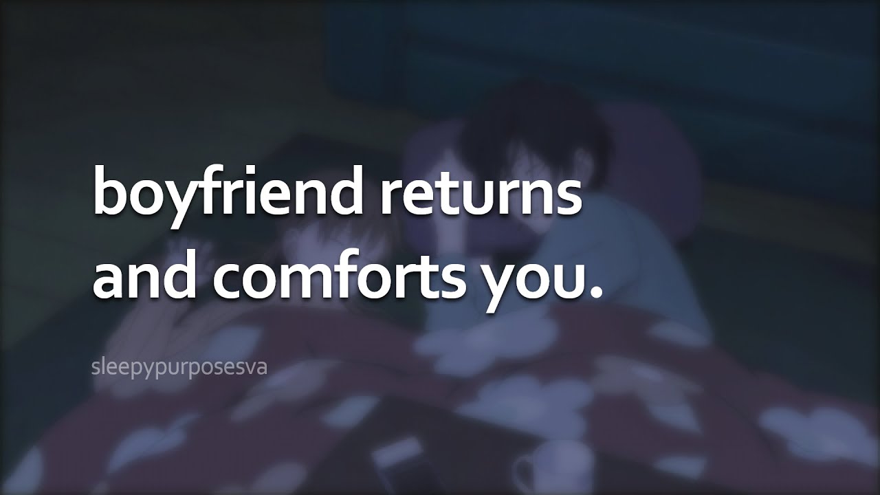 Boyfriend returns from a trip and comforts you (Asmr) (Pampering) (Cuddles) (BF RP) (M4A)