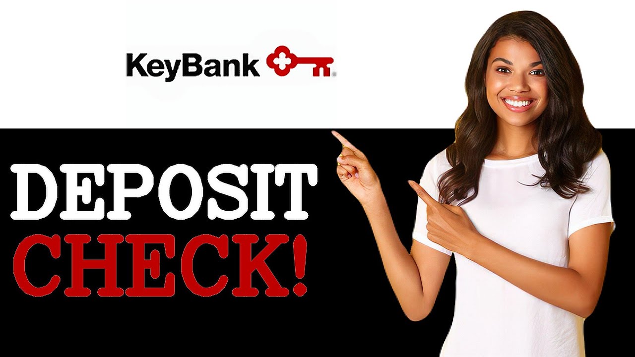Keybank How To Deposit A Check (2025)