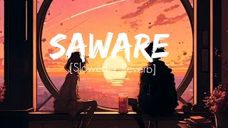 Arijit Singh - Saware (Slowed+Reverb)