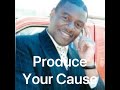 Produce Your Cause