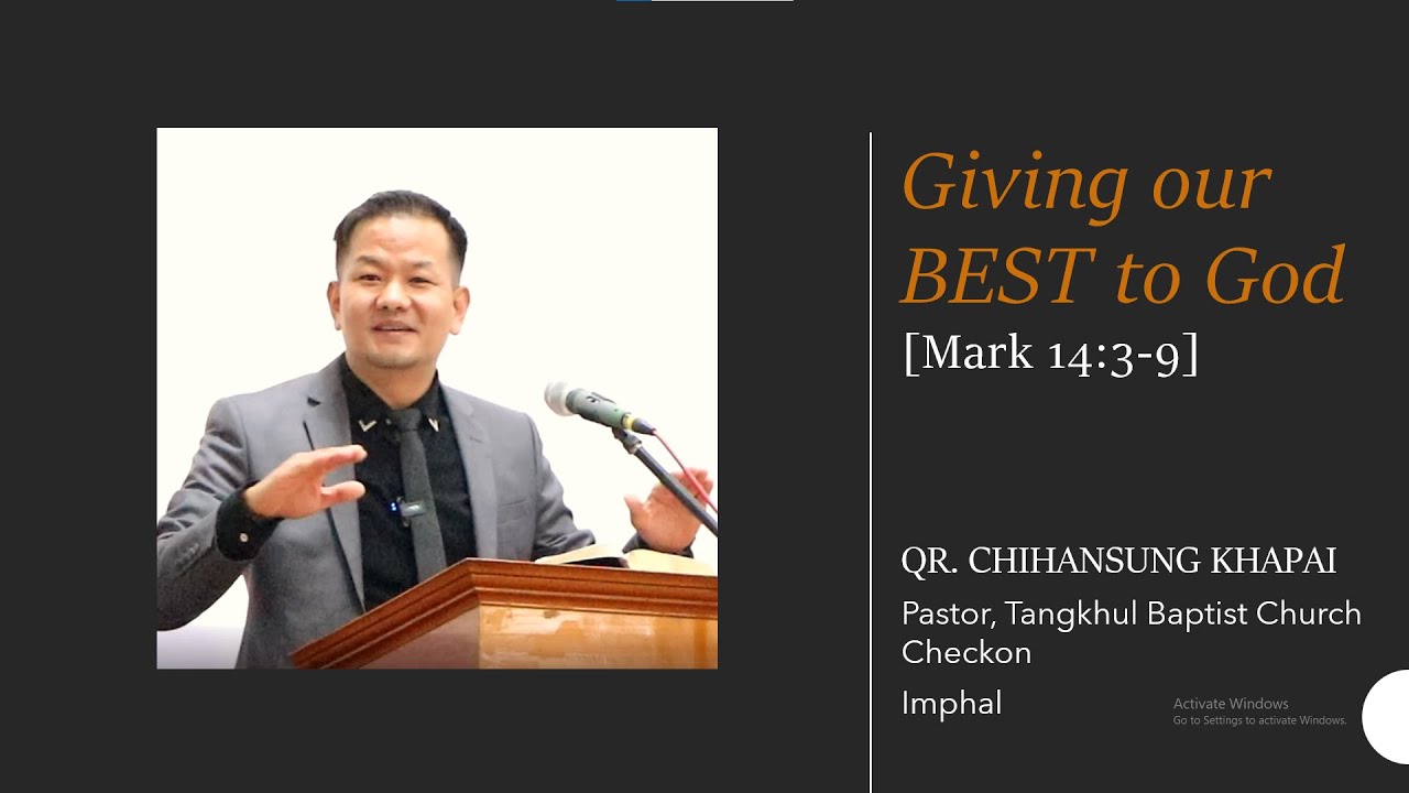 ASUNG KHAPAI: Giving our Best to God [Mark 14:3-9]
