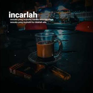 Story WA Kopi Incarlah