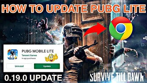 How To Update Pubg Mobile Lite In Chrome || Version 0.19.0