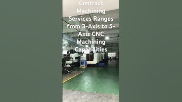 China Contract Machining Services Ranges from 3-Axis to 5-Axis CNC Machining - In-house & On-demand