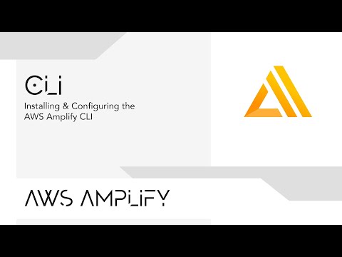 Installing & Configuring the AWS Amplify CLI