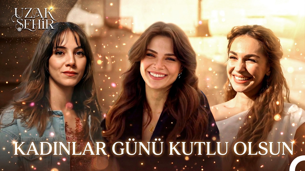 8 Mart Dünya Kadınlar Günü Kutlu Olsun 🤍 - Uzak Şehir