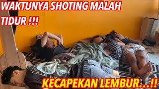 TELAT SHOTING !!!malah belum bangun semua