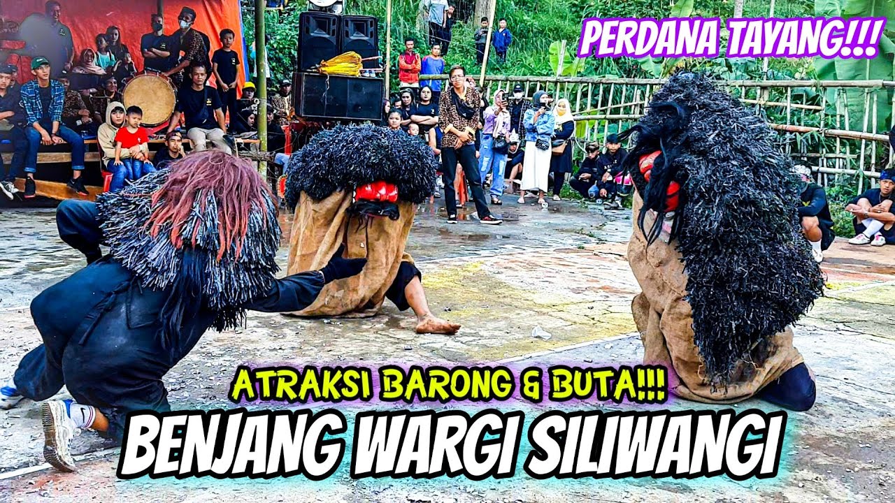 PERDANA TAYANG!!! ATRAKSI BARONG & BUTA BENJANG WARGI SILIWANGI