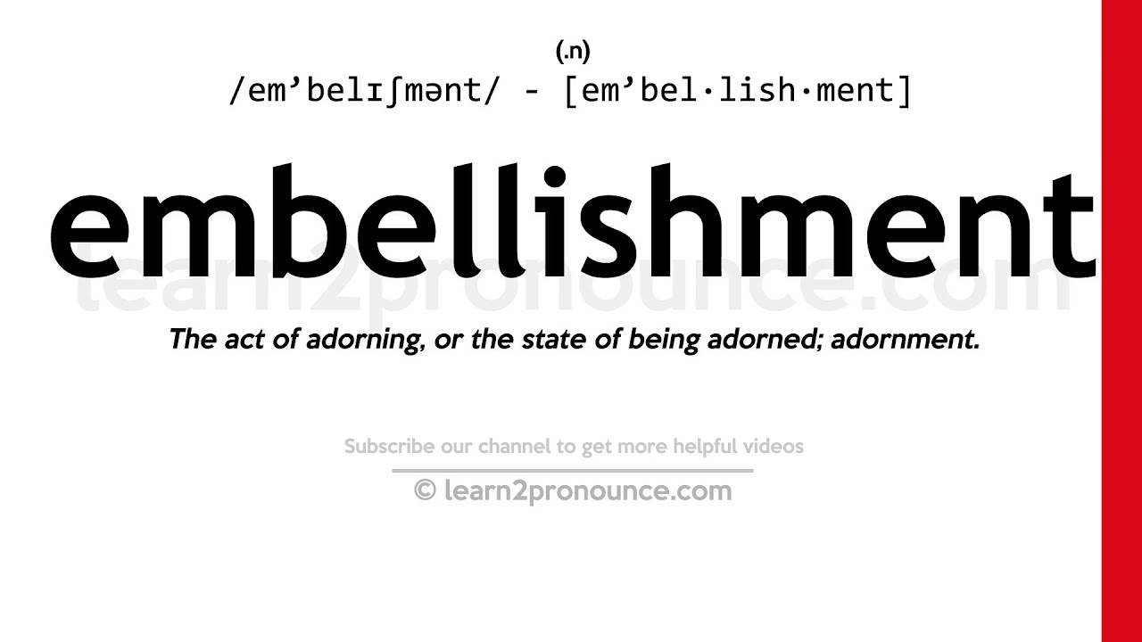 Pronunciation of Embellishment Definition of Embellishment YouTube