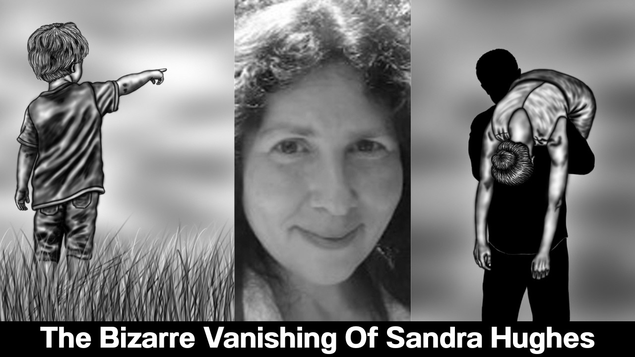 New Information On A Bizarre Case - The Disappearance Of Sandra Hughes